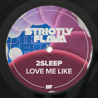 2Sleep - Love Me Like