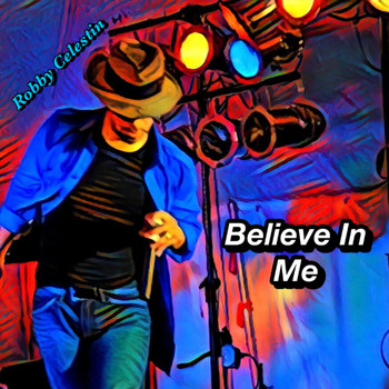 Robby Celestin - Believe in Me