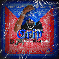 Solow - Crip Mazya Blood Madhi (Explicit)
