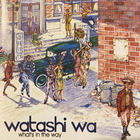 Watashi Wa - What's in the Way