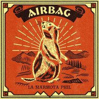 Airbag - La marmota Phil (Explicit)