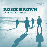 Rosie Brown - Last Night's Rain