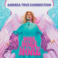 Andrea True Connection - More, More, More