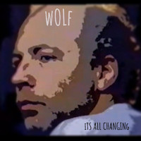 Wolf - It's All Changing