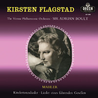 Kirsten Flagstad, Wiener Philharmoniker, Sir Adrian Boult - Mahler: Kindertotenlieder; Lieder eines fahrenden Gesellen (Adrian Boult – The Decca Legacy III, Vol. 16)
