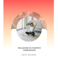Jack Walker - Relaxing In Fourth Dimension