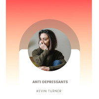 Kevin Turner - Anti Depressants