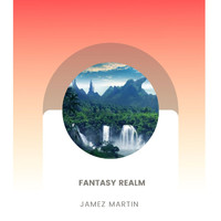 Jamez Martin - Fantasy Realm