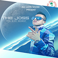 The Joss - This is my Moment (All Latin Sound Present The Joss )