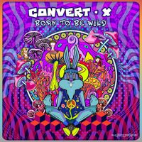 Convert-X - Born to Be Wild