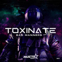 Toxinate - Bad Manners EP (Explicit)