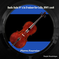 Pierre Fournier - Bach: Suite N° 2 in D Minor for Cello
