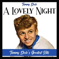 Tommy Steele - A Lovely Night (Tommy Steele's Greatest Hits)