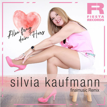 Silvia Kaufmann - Also frag dein Herz (finalmusic Remix)