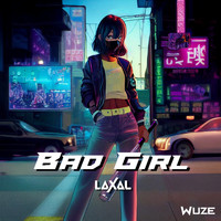 Laxal - Bad Girl