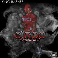 King Rashee - Ciroc Confessions 3 (Explicit)