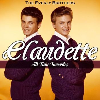 The Everly Brothers - Claudette (All Time Favorites)