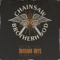 Bourbon Boys - Chainsaw Brotherhood (Explicit)