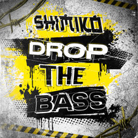 Shimiko - Drop The Bass