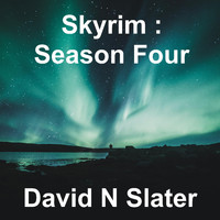 David Nicholas Slater - Skyrim Season Four