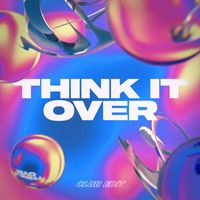 Toyboy & Robin - Think It Over (Club Edit)