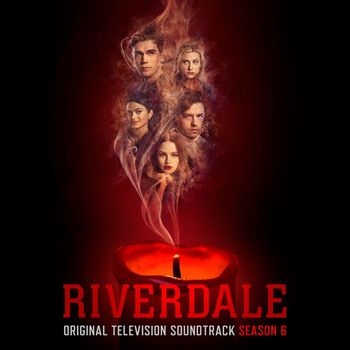 Riverdale Cast - Riverdale: Season 6 (Original Television Soundtrack)