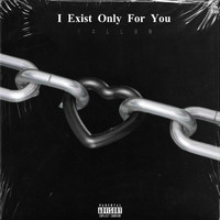 Fallon - I Exist Only For You (Explicit)