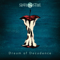 Slave Steel - Dream of Decadence (Explicit)