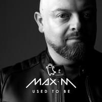 Max M - Used to Be