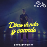 La 4.40 - Dime Donde y Cuando
