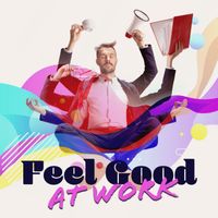 Chillout Lounge Relax - Feel Good at Work: Relaxing Chillout Music for Workplace