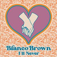 Blanco Brown - I'll Never