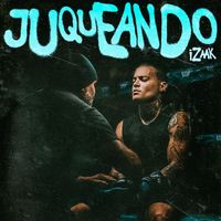 iZaak - Juqueando (Explicit)