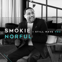Smokie Norful - I Still Have You
