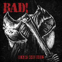 Bad - BAD OR DIE