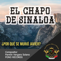 El Chapo De Sinaloa - ¿Por Qué Se Murió Javier?