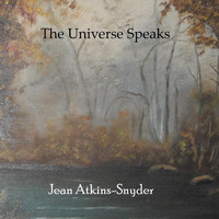 Jean Atkins-Snyder - The Universe Speaks