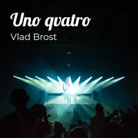 Vlad Brost - Uno Qvatro