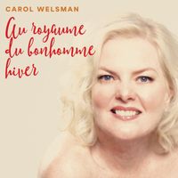 Carol Welsman - Au Royaume du Bonhomme Hiver