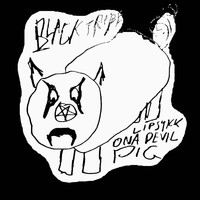 Black Tribe - Lipstick on a Devil Pig