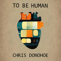 Chris Donohoe - To Be Human
