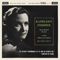 Kathleen Ferrier, London Philharmonic Orchestra, Sir Adrian Boult - J.S. Bach & Handel Arias [1960 Stereo Remake] (Adrian Boult – The Decca Legacy II, Vol. 6)