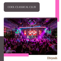 Divyesh - Cool Classical Club