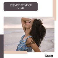 Kastor - Evening Tone Of Mind