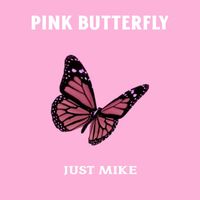 Just Mike - Pink Butterfly