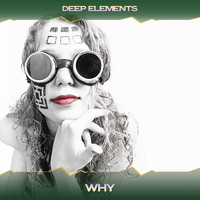 Deep Elements - Why (Deep Elements Mix, 24 Bit Remastered)