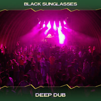 Black Sunglasses - Deep Dub (Frank Vuitton Mix, 24 Bit Remastered)