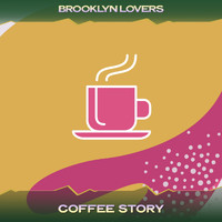 Brooklyn Lovers - Coffee Story (7th Avenue Mix, 24 Bit Remastered)