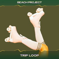Beach Project - Trip Loop (Deep Action Mix, 24 Bit Remastered)