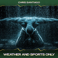 Chris Santiago - Weather and Sports Only (Jazzy Piano Mix, 24 Bit Remastered)